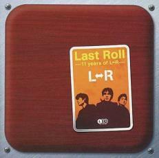 ケース無::Last Roll ‐‐‐11years of L⇔R‐‐‐ レンタル落ち 中古 CD