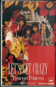 F00025598/カセット/プリンセス・プリンセス「Lets Get Crazy」