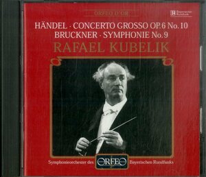 D00162283/CD/Rafael Kubelik「Handel/Concerto Grosso OP.6 No.10 Bruckner/Symphonie No.9」