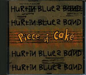 BLUES：HURTIN BLUES BAND／PIECE OF CAKE