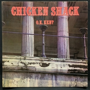 CHICKEN SHACK / O.K. KEN? (UK-ORIGINAL)