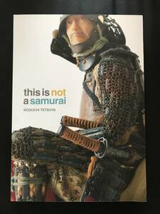 54 図録　野口哲哉展　this is not a samurai 