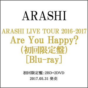 ARASHI LIVE TOUR 2016-2017 Are You Happy?(初回限定盤)/BD◆C