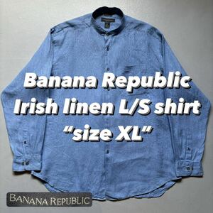 Banana Republic Irish linen L/S shirt “size XL” バナナリパブリック アイリッシュリネンシャツ 長袖シャツ