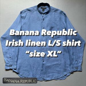 Banana Republic Irish linen L/S shirt “size XL” バナナリパブリック アイリッシュリネンシャツ 長袖シャツ 