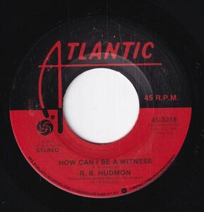 R.B. Hudmon - How Can I Be A Witness / If You Don't Cheat On Me (I Won't Cheat On You) (B) SF-CL044