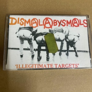 Dismal Abysmals Illegitimate Targets カセット ハードコア パンク Hardcore Punk 