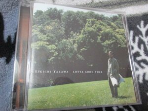 矢沢永吉 / LOTTA GOOD TIME 【CD・11曲】 YAZAWA５０歳。全作詞・加藤ひさし(コレクターズ)の起用。
