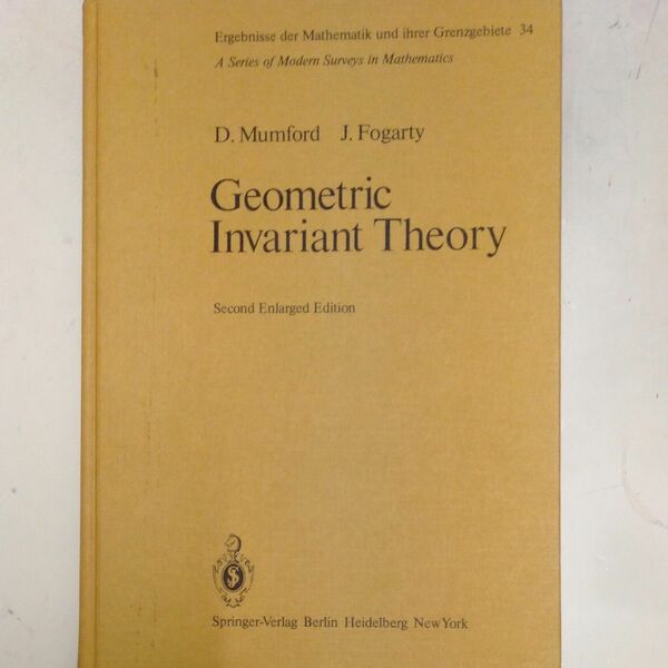 D. Mumford J. Fogarty　Geometric Invariant Theory