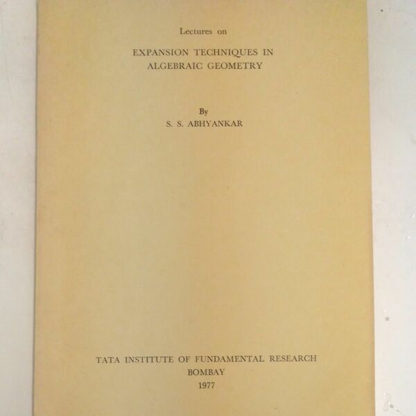 EXPANSION TECHNIQUES IN ALGEBRAIC GEOMETRY by S. S. ABHYANKAR