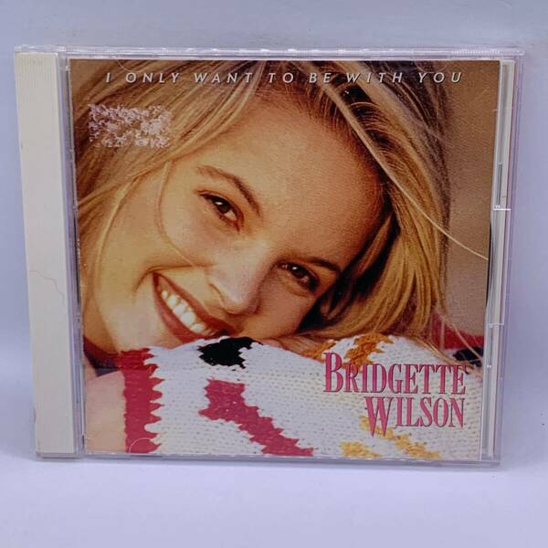 513 【CD】ブリジット・ウィルソン/Bridgette Wilson/I Only Want To Be With You