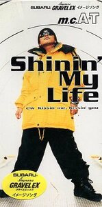 ■ m.c. A・T ( エムシーエーティー) [ Shinin’My Life ] 新品 未開封 8cmCD 即決 送料サービス ♪