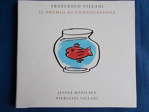 フランチェスコ・ヴィラニ・トリオ Francesco Villani／IL PREMIO DI CONSOLAZIONE