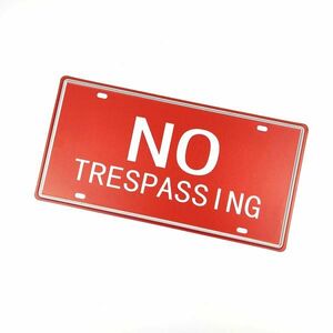 ブリキ看板 NO TRESPASSING 警告 立入禁止 進入禁止 カフェやお店に レッド メタルプレート