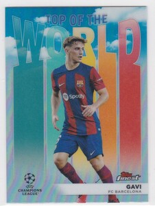 GAVI (BARCELONA) 2023-24 TOPPS FINEST UEFA CLUB COMPETITIONS TOP OF THE WORLD REFRACTOR