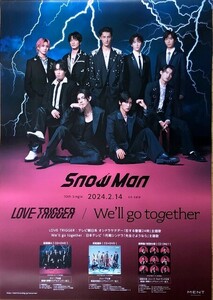 ☆Snow Man B2 告知 ポスター 「LOVE TRIGGER / We'll go together」 未使用