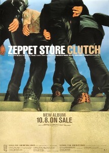 ☆ZEPPET STORE B2 告知 ポスター 「CLUTCH」 未使用