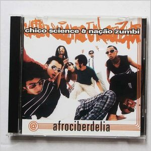 名盤 Chico Science ＆ Nacao Zumbi Afrociberdelia シコ・サイエンス&ナサォン・ズンビ 　日本国内盤帯付き　ブラジルの伝説的8人組