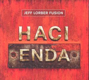 貴重廃盤 Jeff Lorber Fusion Hacienda　ジェフ・ローバー　smooth jazz界のtop producer　どの曲も外れなし クオリティ高い作品揃い