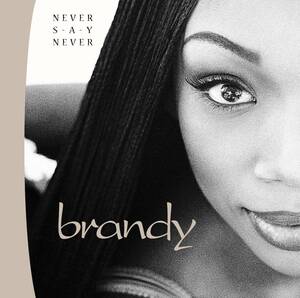 名盤 Brandy Never Say Never ブランディ 都会的で洗練されたリズムにのったなめらかな声聞き答え十分　最高におしゃれなアレンジの作品