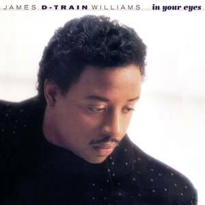 廃盤 R＆B SOUL James D-Train Williams IN YOUR EYES　時代を超越した名盤!駄曲一切ナシの最高傑作 　そのサウンドに酔いしれる。