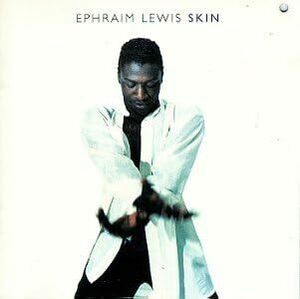 貴重廃盤 Ephraim Lewis Skin 日本国内盤　９０年代の名作の末席に連なるかもしれない、ネオ・ソウルの傑作　駄曲なしの最高傑作