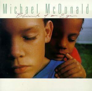 名盤 Michael Mcdonald Blink of an Eye マイケル・マクドナルド 　時代を超越した名盤!　駄曲一切ナシの最高傑作
