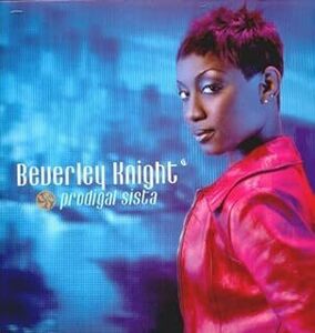 名盤 Beverley Knight Prodigal Sista ビヴァリー・ナイト　UK R&B CLASSIC　DODGE、2B3、CARL McINTOSHといった名プロデューサが集結