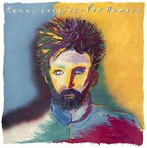 名盤 Kenny Loggins Vox Humana ケニー・ロギンス 「フットルース」の大ヒットの下で制作した駄曲一切ナシの最高傑作
