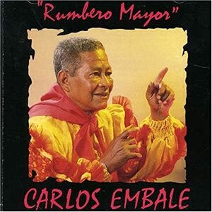 名盤 Carlos Embales Rumbero Mayor　この人の声を聴いたら忘れられません。他の追従をゆるさない独特な世界を展開　廃盤レア