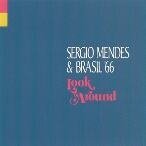 廃盤ワールド SERGIO MENDES & BRASIL 66 Look Around セルジオ・メンデス The Look of Love 収録 定番の名盤！！！後世に残る大名盤