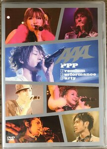 AAA トリプル・エー 「PPP プレミアム・パフォーマンス・パーティ」 邦楽DVD