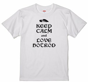 KEEP CALM and LOVE HOTROD Tシャツ ホットロッド シェビー 新品 ラットロッド 旧車 ビンテージ アメ車 ローライダー レッドスレッド