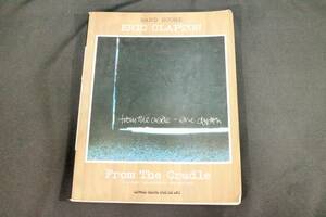 バンドスコア　エリック・クラプトン　フロム・ザ・クレイドル 1999年2版　シンコー・ミュージック　From the Cradle