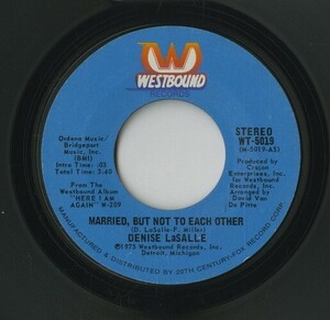 【7inch】試聴　DENISE LASALLE 　　(WESTBOUND 5019) MARIED BUT NOT TO EACH OTHER / WHO'S THE FOOL