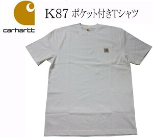 新品 ◆カーハート ◆carhartt 半袖 Ｔシャツ ◆K87 ポケット付 Tee ◆シロ ◆(XL) カットソー 大き目 メンズ レディース ◆全国送料無料