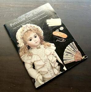 【洋書】『 Porcelain Doll Artistry 』Karin Buttigieg ●図案紙付 衣装 下着 小物 制作 作り方 ビスクドール ポーセリン ジュモー人形