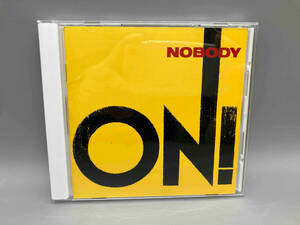 NOBODY CD ON!