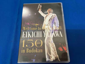 矢沢永吉　DVD ~Welcome to Rock'n'Roll~ EIKICHI YAZAWA 150times in Budokan