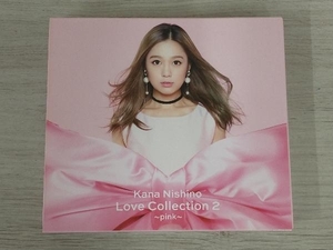 西野カナ CD Love Collection 2 ~pink~(初回生産限定盤)(DVD付)
