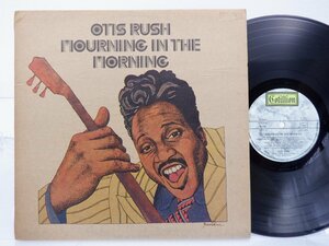 Otis Rush「Mourning In The Morning」LP（12インチ）/Cotillion(40 495)/ブルース