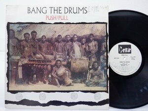 Push/Pull[Bang The Drums]LP(12 -inch )/Gertie Records(GFLP-4001)/ hip-hop 