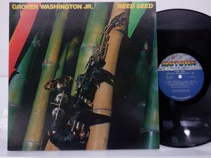 Grover Washington Jr.「Reed Seed」LP（12インチ）/Motown(M7-910R1)/ジャズ