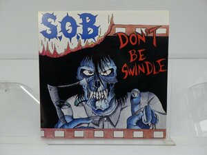 S.O.B /Sabotage Organized Barbarian「Don't Be Swindle」LP（12インチ）/Selfish Records(BEL-12020)/邦楽ロック