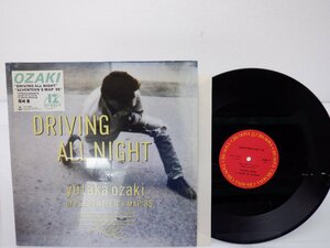 【見本盤】Yutaka Ozaki「Driving All Night」LP（12インチ）/CBS/Sony(12AH 1945)/Rock