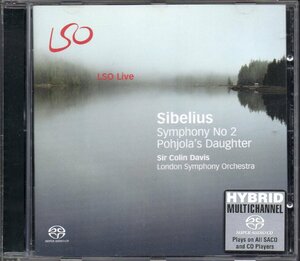 SACD-HYBR 　シベリウス：交響曲第2番，ポホヨラの娘　Cデイヴィス＝LSO /L （LSO0605）