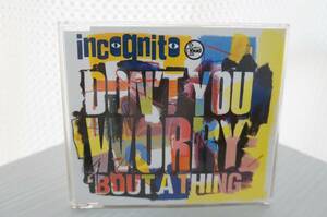 INCOGNITO「DON'T YOU WORRY BOUT A THING」★CDS