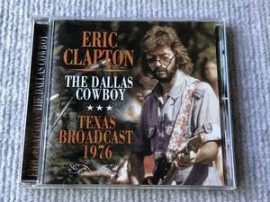 （E）エリック・クラプトン★The Dallas Cowboy〜Texas Broadcast 1976