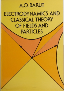 Electrodynamics and Classical Theory of Fields and Particles. A.Q. Barut