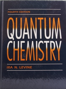 Quantum Chemistry. IRA N. Levine 4th ed.（ハードカバー)